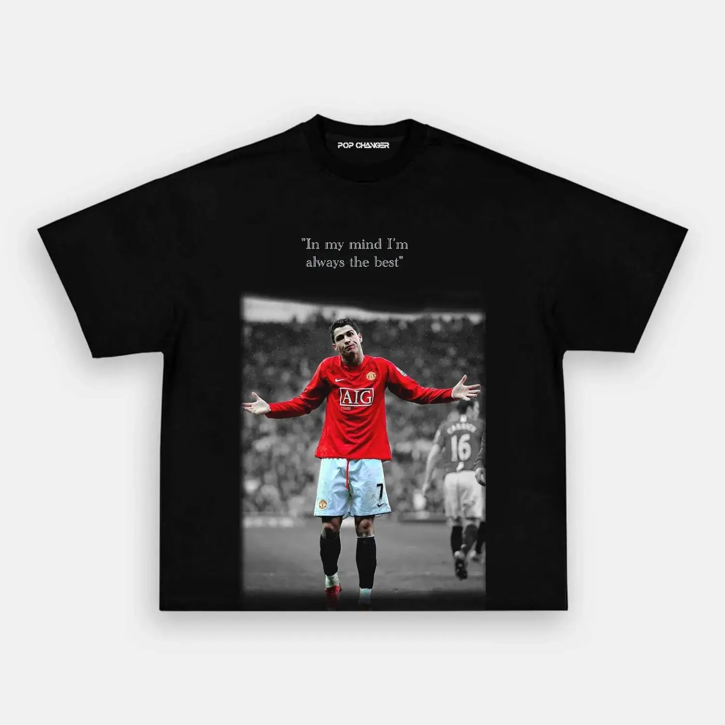 Cristiano Ronaldo ——I am the best Tee